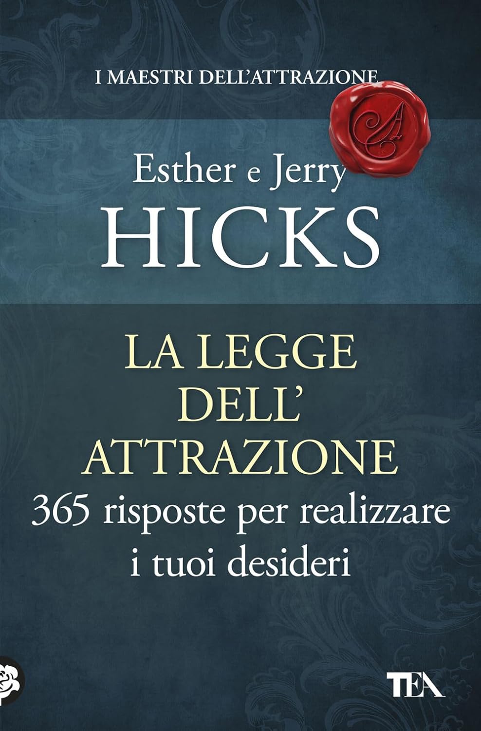 La copertina del libro La legge dell'attrazione. 365 risposte per realizzare i tuoi desideri