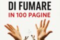 Smettere di Fumare in 100 pagine, la guida di Riccardo Cristiani per dire addio alle sigarette
