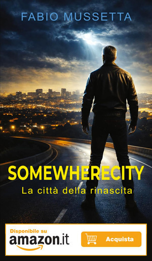 Somewherecity - La città della rinascita di Fabio Mussetta